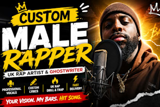 be your custom rapper,  male rapper, UK rap and ghostwriter
