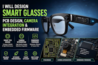 design smart glasses pcb, camera integration and embedded firmware