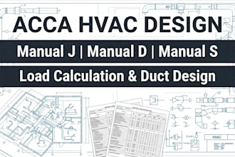 perform acca manual j, d and s hvac load calculations and duct design