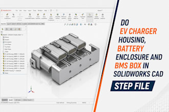 do ev charger housing, battery enclosure and bms box in solidworks cad step file