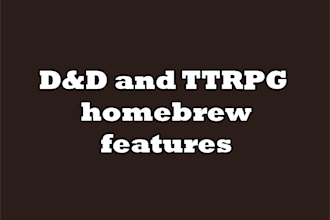 create homebrew items or spells for dnd or other ttrpg