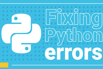 fix your python script, debug errors and bugs in 24 hours