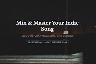 mix and master indie folk, alternative acoustic song