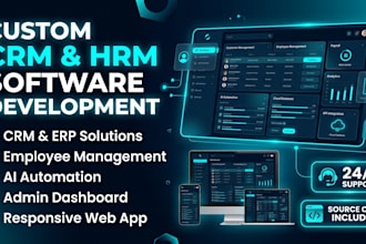 develop custom CRM hrm software, erp system, and business automation