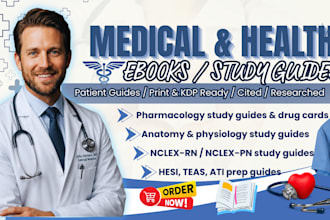 write and design medical health ebooks and nursing  playbook study guides