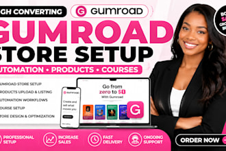 set up gumroad store, create online courses, automation, product upload listing