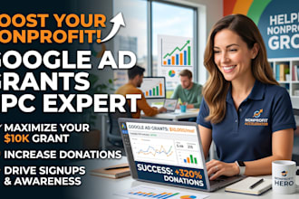 set up and manage google ad grants PPC campaigns for nonprofit