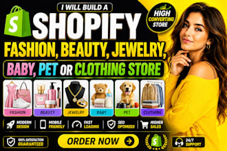 build a shopify fashion, beauty, jewelry, baby, pet or clothing store