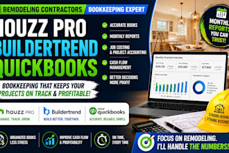 manage houzz pro, buildertrend, quickbooks bookkeeping for remodeling contractor
