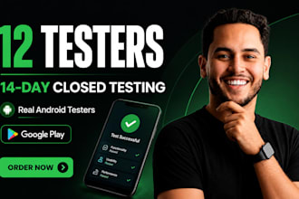 provide 12 testers for 14 days closed testing for your android app