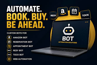 develop amazon bots, reservation bots, appointment bots and web automation bots