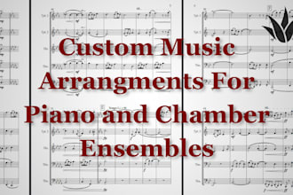 arrange music for piano and chamber ensembles