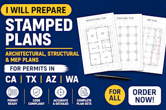prepare stamped architectural, structural and mep plans for ca tx az wa permits