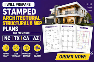 prepare stamped architectural structural mep plans for nc tx ca az permits plans