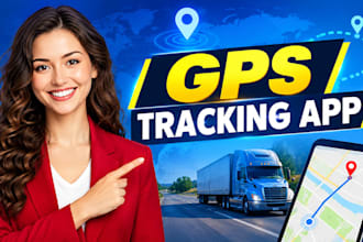 develop a gps tracking app and trucking app with maps and admin panel