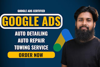 setup google ads for auto detailing, auto repair, towing service