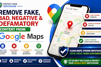 remove fake bad negative and defamatory content from google maps