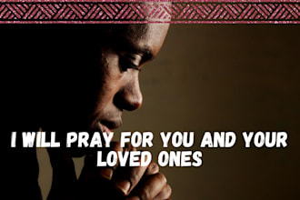 pray for you and send a heartfelt personalized prayer