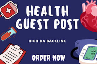 provide high da health guest posts and quality health backlinks