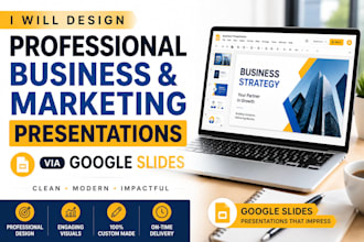 design a professional business and marketing presentation in google slides