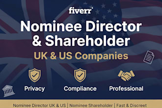 be your nominee director for UK and US, nominee shareholder of your company
