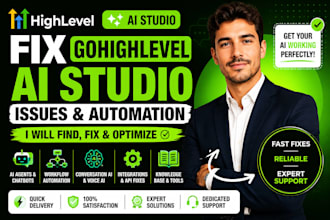 fix gohighlevel ai studio, ai agent, chatbot, workflow and automation