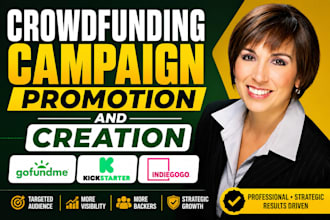 do crowdfunding promotion and creation for gofundme kickstarter and indiegogo