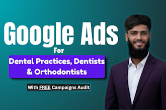 manage google ads for dentists and dental practice