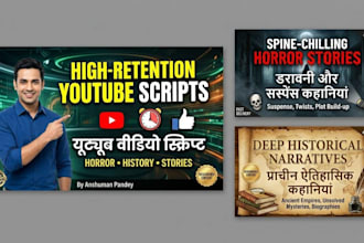 write engaging horror, historical, and youtube video scripts