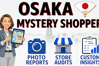 be your mystery shopper in osaka japan