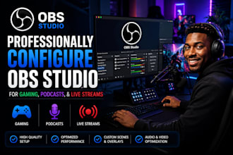 professionally configure obs studio for gaming, podcasts, and live streams