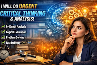 provide expert critical thinking, logic, and reasoning analysis for your