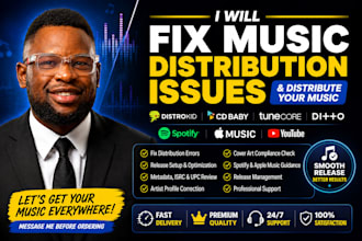fix music distribution issues and distribute on distrokid, tunecore, cd baby