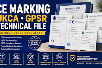 prepare ce marking ukca gpsr technical file and eu compliance documents
