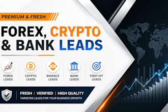give premium fresh forex crypto leads, first hit leads, bank leads, binance lead