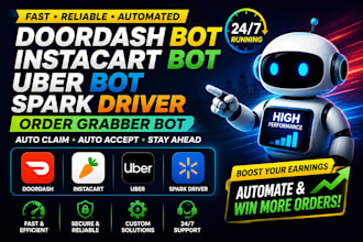 create auto grab doordash bot instacart bot amazon flex bot and spark driver bot