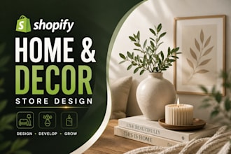 design shopify home decor store for furniture, flowers, candles, home accessorie