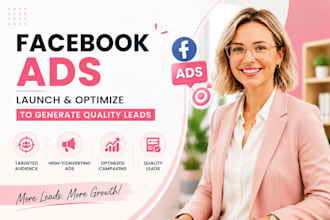 launch and optimize facebook ads to generate quality leads, sales and traffic