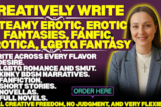 ghostwrite your steamy erotic, erotic fantasies, fanfic, erotica, lgbtq fantasy