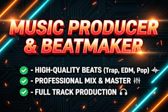produce a custom edm, trap, reggaeton, pop or hip hop beat