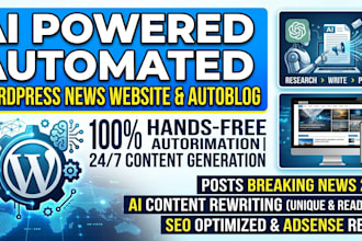 build ai powered automated wordpress website and autoblog for news website