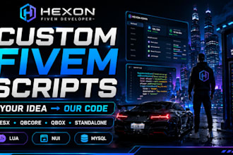develop a custom fivem esx, qbcore, qbox, or standalone script