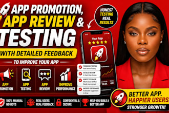 app promotion, app review and testing with detailed feedback to improve quality