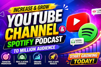 increase and grow youtube channel, spotify podcast to million audience