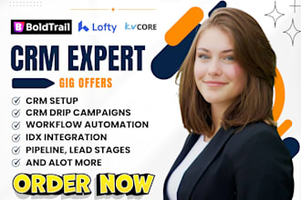 setup real estate crm boldtrail crm, kvcore, lofty crm, drip campaign, pipedrive