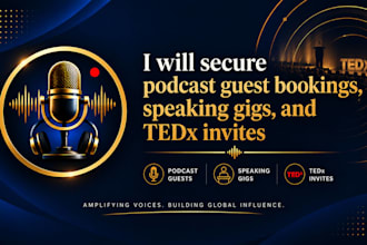 secure podcast guest bookings, speaking gigs, and tedx invites
