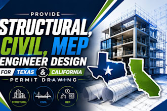 do structural, civil, mep engineer design for texas, california permit drawing