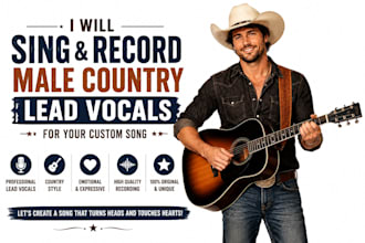 write custom country song lyrics and record acoustic male country vocalist demo