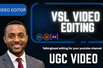 edit  converting vsl ,ugc,video editing for ads and ugc