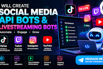 create tiktok api bot, livestreaming bot, twitch bot, instagram api bot, youtube